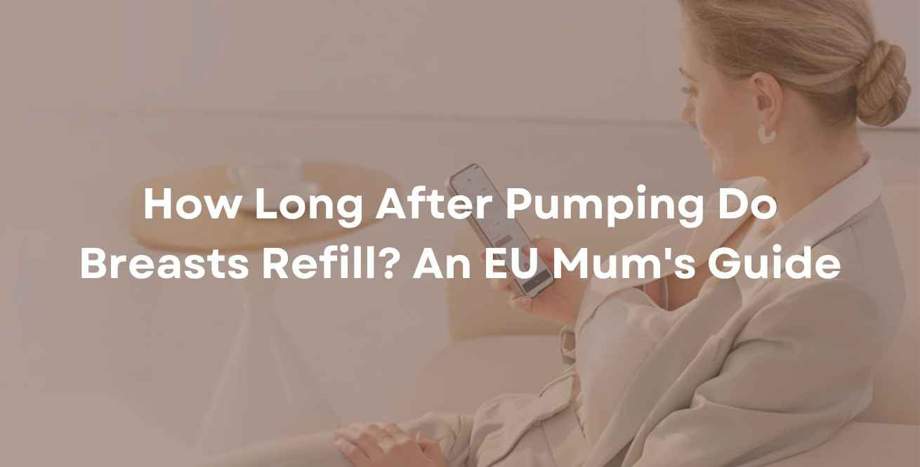 How Long After Pumping Do Breasts Refill? An EU Mum's Guide